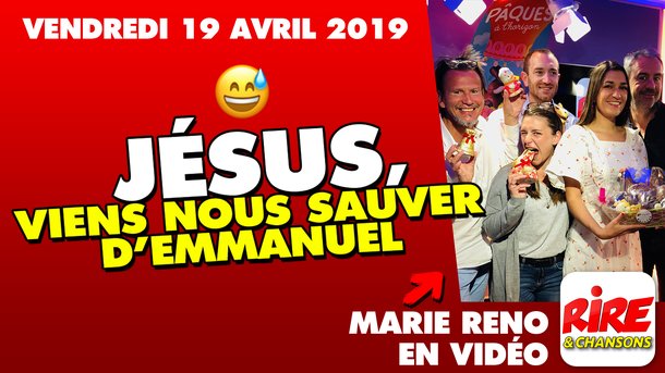Marie Reno- Jésus, viens nous sauver d'Emmanuel - LE TOP DE L'ACTU DE RIRE & CHANSONS - 19 avril 2019