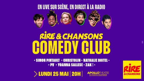 Lundi 25 mai 2026 à partir de 20h - Rire & Chansons Comedy Club  avec  Simon Pintault, Christolin, Nathalie Boitel, PV, Yoanna Sallese, et Zak !