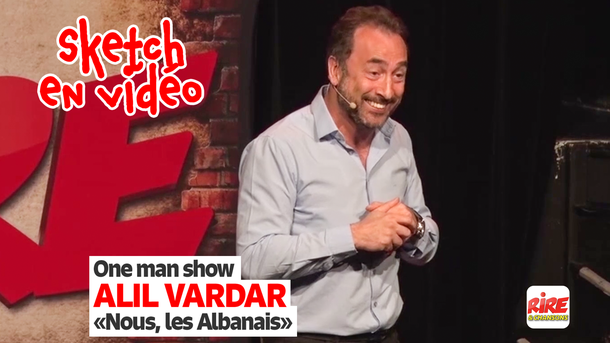 Sketch en vidéo - Alil Vardar - Nous les Albanais