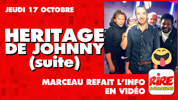 Humour vidéo - héritage de Johnny Hallyday - suite - Marceau refait l'info - 17 octobre 2019