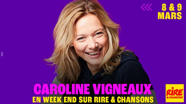 Samedi 8 et dimanche 9  mars, Caroline Vigneaux passe le week-end sur Rire & Chansons