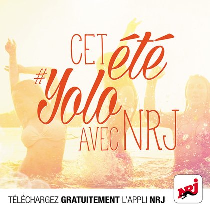 Nouvelle Appli NRJ: Cet été #Yolo avec NRJ