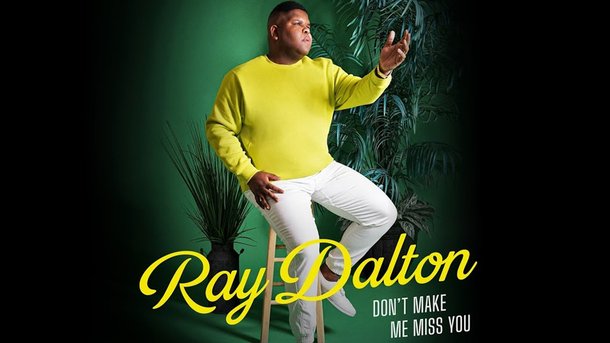 Le coup de cœur du Club Chérie : "Don’t Make Me Miss You" de Ray Dalton