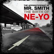 The Apprenticeship of Mr. Smith: The Birth of Ne-Yo