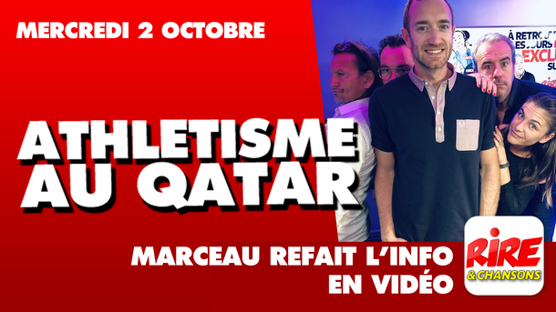 Humour vidéo - Athlétisme au Qatar - Marceau refait l'info - 2 octobre 2019