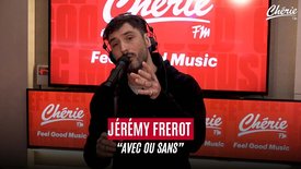 Jérémy Frerot "Avec ou Sans" en live sur Chérie FM