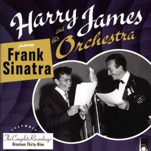 Harry James and his Orchestra featuring Frank Sinatra