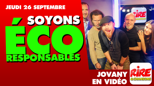 Humour vidéo - Jovany - Soyons éco-responsables - 26 septembre 2019