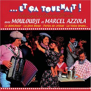 ... Et Ça Tournait ! Anthologie de la Chanson Musette