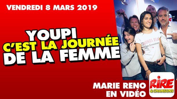 Marie Reno - Aujourd’hui youpi ! C’est la journée de la femme  - Le top de l'actu