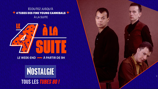 Le 4 à la suite Spécial Fine Young Cannibals
