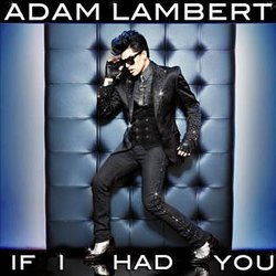 Adam Lambert en mode électro pour If I Had You