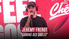 JÉRÉMY FREROT "Gamins des sables" en live sur Chérie FM