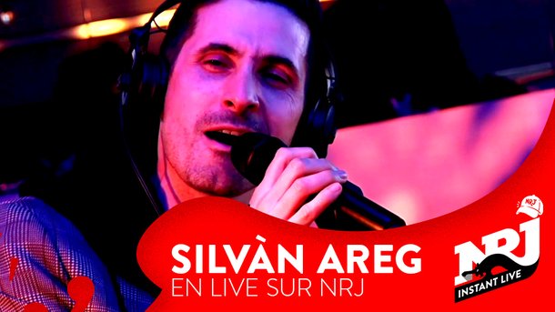 SILVÀN AREG «On va RFR le monde» - NRJ Instant Live