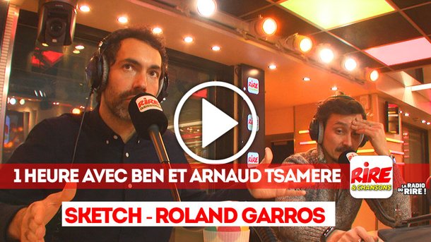 Les Français à Roland Garros - sketch - 1 heure avec Ben et Arnaud Tsamere