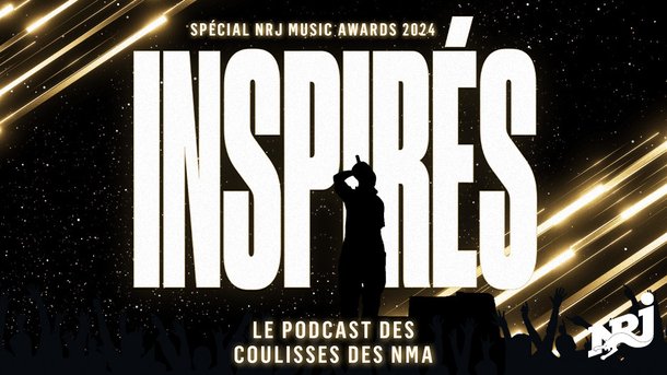 Podcast Inspirés : le hors-série spécial NRJ Music Awards est en ligne !