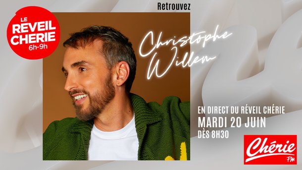 Les infos du Réveil Chérie : Christophe Willem sera notre invité Mardi 20 juin dès 8h30