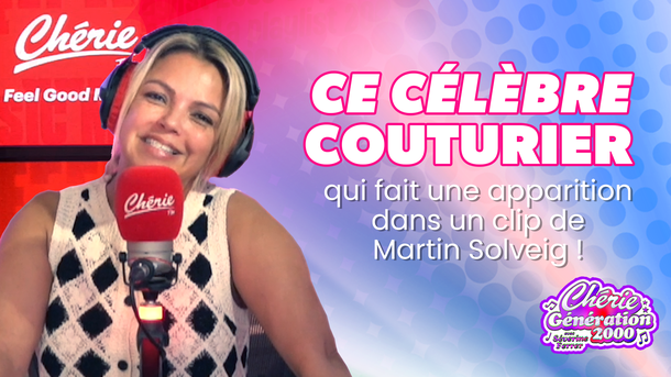Ce célèbre couturier qui fait une apparition dans un clip de Martin Solveig ! - Chérie Génération 2000