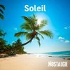 NOSTALGIE SOLEIL