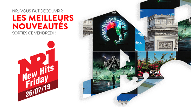 NRJ NEW HITS FRIDAY - 26 Juillet 2019