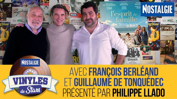 Vinyles de Stars : François Berléand et Guillaume de Tonquédec sur Nostalgie