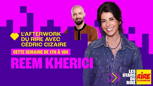 Reem Kherici et Camille Aumont Carnel invitées de Cédric Cizaire dans l'Afterwork du Rire du 4 au 8 mai 2026