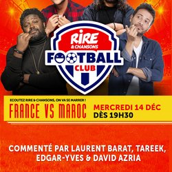 RDV demain dès 19h30 - Rire & Chansons Football Club FRANCE - MAROC - AVEC Laurent Barat, Tareek, Edgar-Yves et David Azria