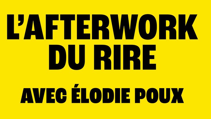 mea AFTERWORK DU RIRE avec ELODIE POUX