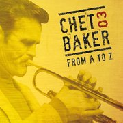 Chet Baker From A To Z Vol.1