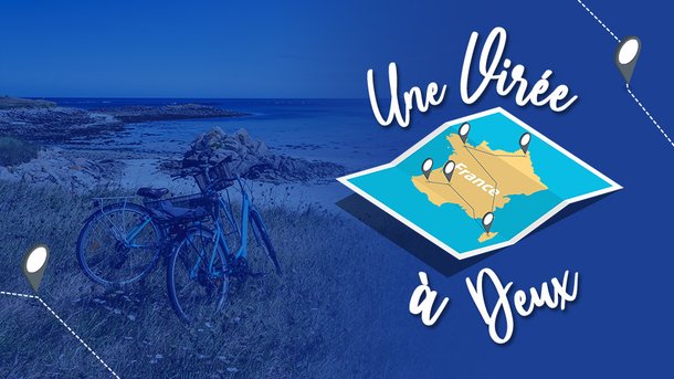 Une virée à deux : Partez à la découverte des plus beaux coins de France