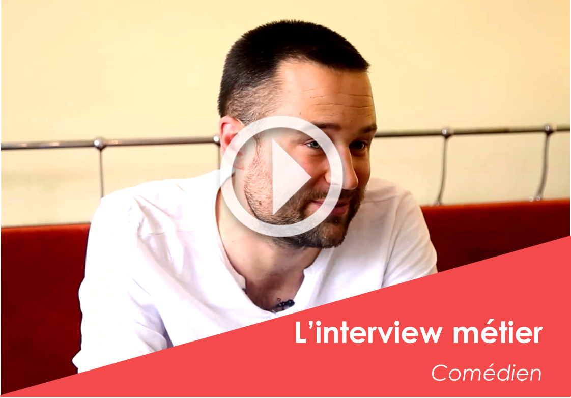 L'interview Métier - Comédien