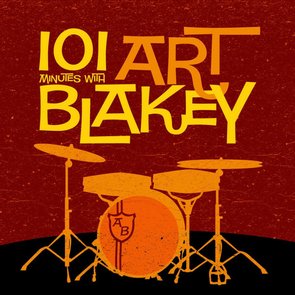 101 Minutes With Art Blakey