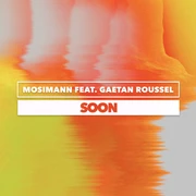 Soon (ft Gaetan Roussel)