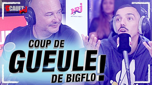 Coupe de gueule de BIGFLO ! C'Cauet sur NRJ