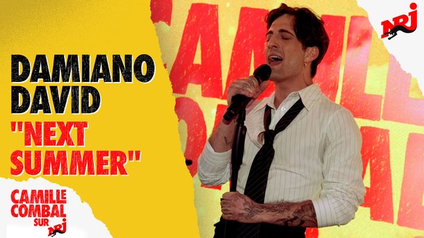 DAMIANO DAVID "Next Summer" en live chez Camille Combal sur NRJ
