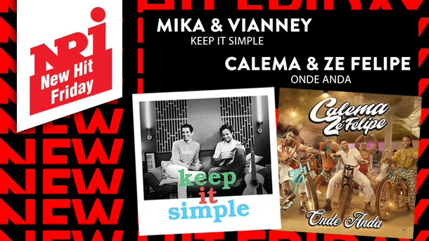 VIANNEY & MIKA «Keep it simple» / CALEMA x ZE FELIPE «Onde Anda» - NRJ New Hits Friday