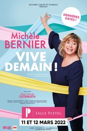 Michèle Bernier - Vive demain - les 11 et 12 Mars 2022 à la salle Pleyel (Paris)