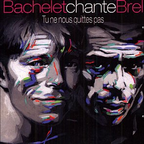 Chante Brel : Tu Ne Nous Quittes Pas