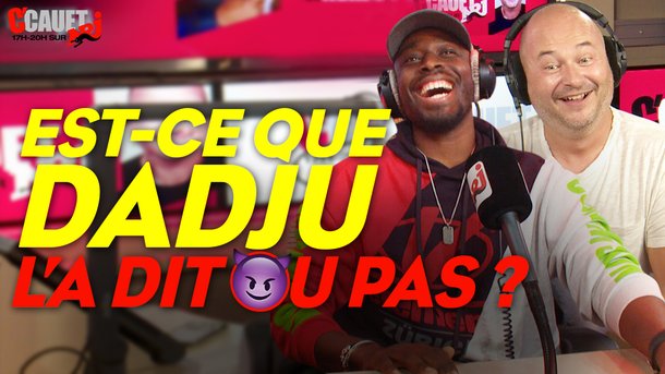 Est-ce que DADJU l'a dit ou pas ? C'Cauet sur NRJ