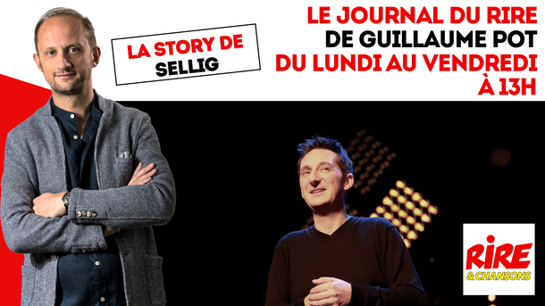 Sellig - Sa story racontée par Guillame Pot sur Rire & Chansons