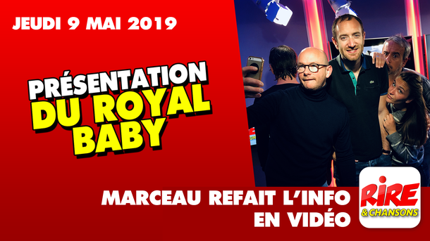 Présentation du Royal Baby - Marceau refait l'info - 9 mai 2019