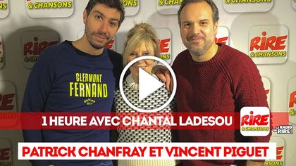 le billet de Patrick Chanfray et Vincent Piguet - 1 heure avec Chantal Ladesou sur Rire & Chansons - photo