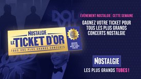 Nostalgie vous invite à tous ces plus grands concerts ! A vous le ticket d’or !