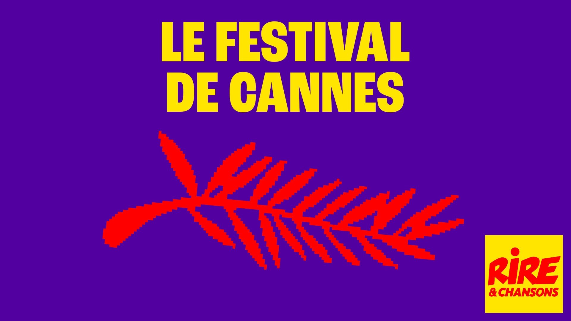 Le Podcast ➤ 🎬 Le Festival de Cannes vu par Rire & Chansons 🍿 | Replays d'émissions 🎧 sur Rire et Chansons