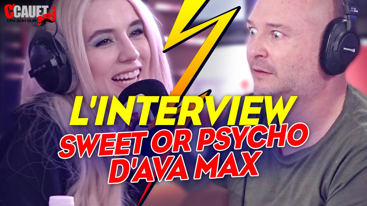 L'interview Sweet or Psycho d'AVA MAX - C'Cauet sur NRJ