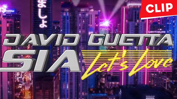 David Guetta et Sia: découvrez le clip de «Let’s Love»