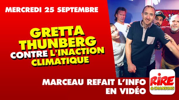 Humour vidéo - Gretta Thunberg contre l'inaction climatique - Marceau refait l'info - 25 septembre 2019