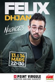 Félix Dhjan dans Nuances - Au Point Virgule - 13 et 14 mars à 22h30