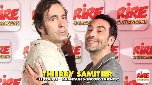 Thierry Samitier - Le couple : avantages et inconvénients - sketch - Rire & Chansons