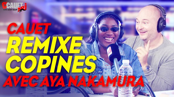 Cauet remixe Copines avec AYA NAKAMURA - C'Cauet sur NRJ